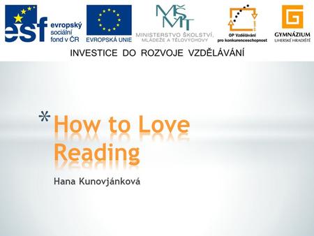 Hana Kunovjánková. * Picture description * Pre-reading discussion * Post-reading activity * Post-reading discussion * Resources.