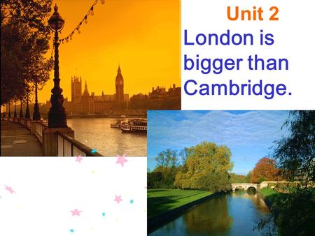 London is bigger than Cambridge.