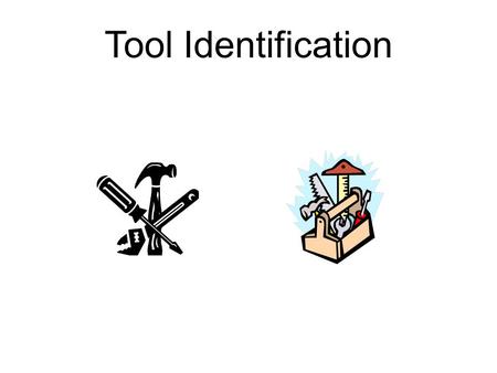 Tool Identification.