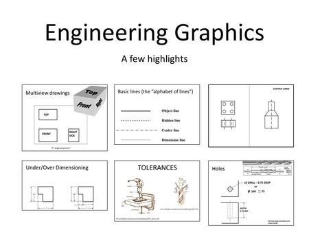 Engineering Graphics A few highlights