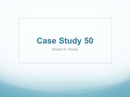 Case Study 50 Edward D. Plowey. Case History The patient is a 2 year old girl with normal birth and developmental histories who presented with new onset.