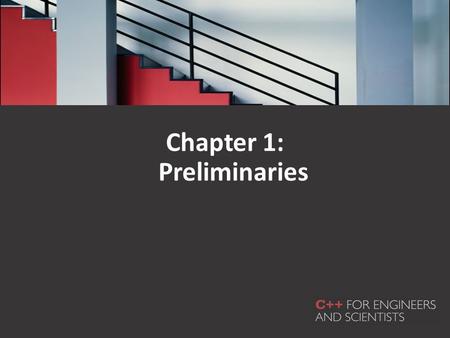 Chapter 1: Preliminaries. Objectives In this chapter, you will learn about: Unit analysis Exponential and scientific notations Software development Algorithms.