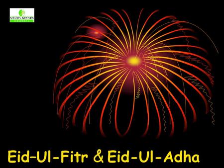 Eid–Ul-Fitr & Eid-Ul-Adha. Each Eid festival is marked by the sighting of the new moon.