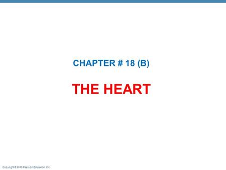 CHAPTER # 18 (B) THE HEART.