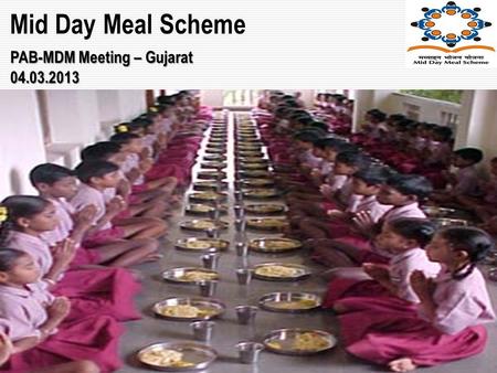 1 Mid Day Meal Scheme PAB-MDM Meeting – Gujarat 04.03.2013.