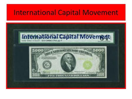 International Capital Movement. Meaning International capital movement ( or Flows) refers to the outflow and inflow of capital from one country to another.