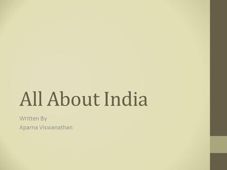 All About India Written By Aparna Viswanathan. Table of Contents Chapter 1 I like to speak in Tamil1 Chapter 2 I like to live in India2 Chapter 3 Indian.