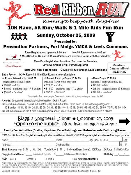 Running to keep youth drug-free! Entry Fee for 10K/5K Race & 1 Mile Kids Run are non-refundable.  Pre-registered – by 10.07.09 Includes long sleeve T-shirt.