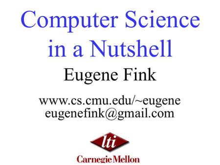 Computer Science in a Nutshell Eugene Fink