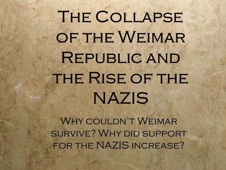 The Collapse of the Weimar Republic and the Rise of the NAZIS