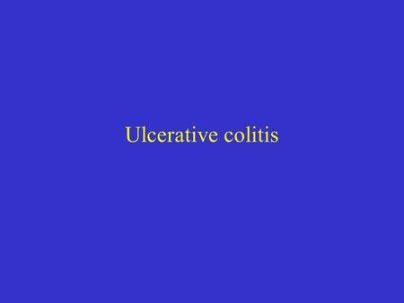 Ulcerative colitis.