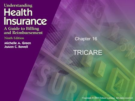 Copyright © 2008 Delmar Learning. All rights reserved. Chapter 16 TRICARE.