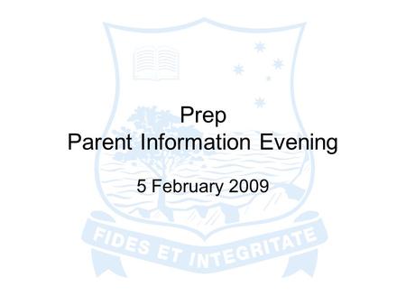 Prep Parent Information Evening 5 February 2009. Prep Curriculum 5 contexts for learning Real Life experiences Routines and Transitions Play Investigations.