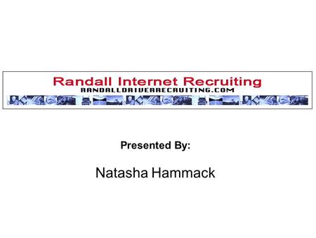 Introduction Presented By: Natasha Hammack. Network Overview Randall Publishing Co. has developed an online truck driver recruiting network in association.