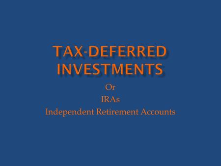 Or IRAs Independent Retirement Accounts.  Capital Gains are taxes on earnings from investments  This is considered income.