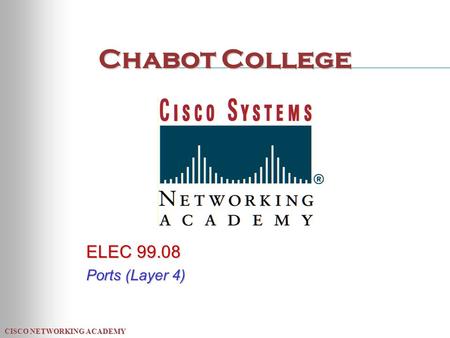 Chabot College ELEC 99.08 Ports (Layer 4).
