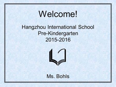 Welcome! Hangzhou International School Pre-Kindergarten