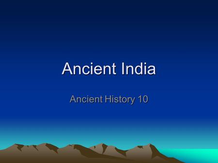 Ancient India Ancient History 10.