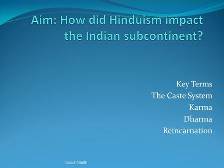 Aim: How did Hinduism impact the Indian subcontinent?
