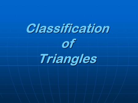 Classification of Triangles. Table of Contents  Objective Objective  Review Review  Definition of a Triangle  Samples of Triangular Objects  Types.