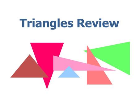 Triangles Review.