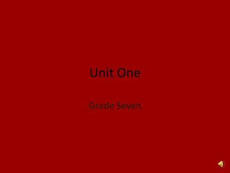 Unit One Grade Seven 1. adjacent ( adj) near, next to, adjoining syn: alongside, nearby, neighboring ant: faraway, distant, remote Ex. We had adjacent.