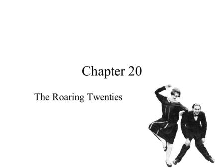 Chapter 20 The Roaring Twenties.
