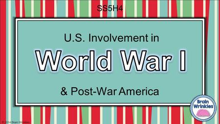 World War I U.S. Involvement in & Post-War America SS5H4