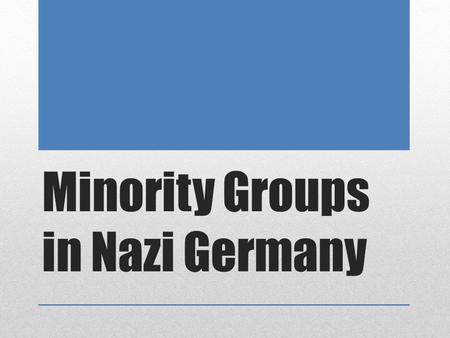 Minority Groups in Nazi Germany