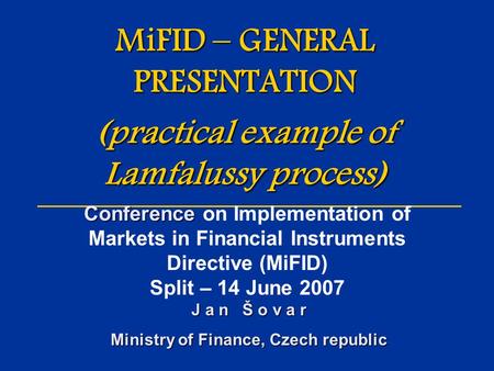 MiFID – GENERAL PRESENTATION (practical example of Lamfalussy process)