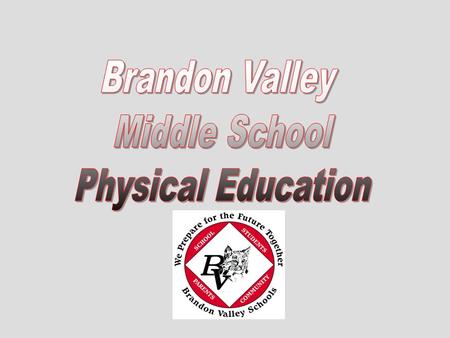 Brandon Valley Middle School Physical Education.