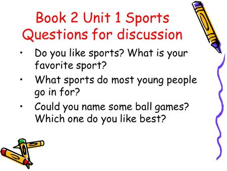 Book 2 Unit 1 Sports Questions for discussion