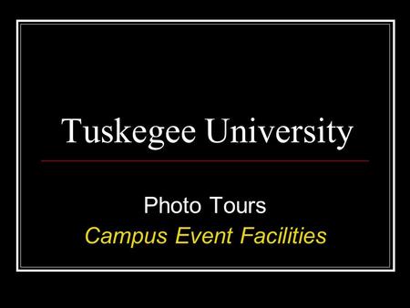 Tuskegee University Photo Tours Campus Event Facilities.