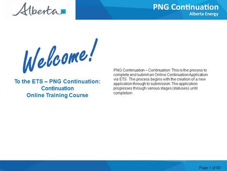 Page 1 of 80 PNG Continuation – Continuation: This is the process to complete and submit an Online Continuation Application via ETS. The process begins.