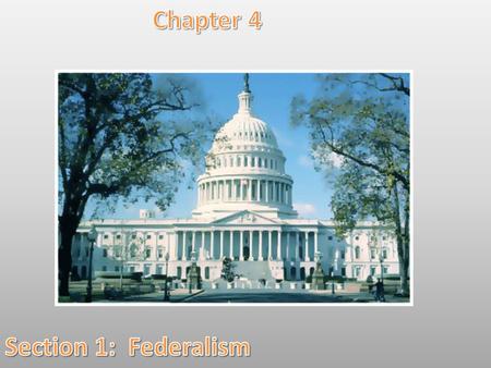 The Framers Choose Federalism When the Framers of the Constitution met in Philadelphia in 1787, most of them did not want to create a strong central government.