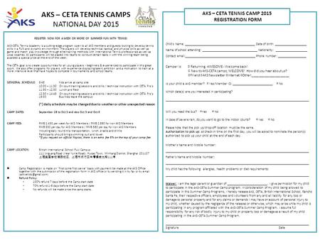 AKS – CETA TENNIS CAMPS NATIONAL DAY 2015 REGISTER NOW FOR A WEEK OR MORE OF SUMMER FUN WITH TENNIS! AKS-CETA Tennis Academy is a cutting edge program.
