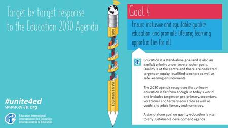 Goal 4 Target by target response to the Education 2030 Agenda