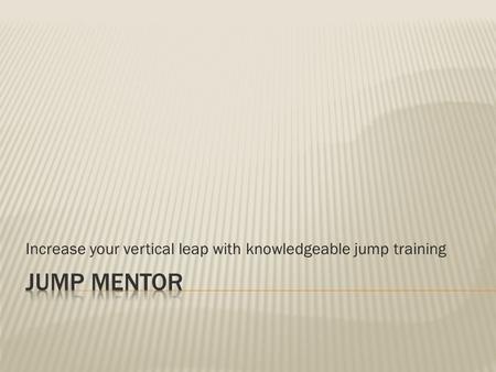 Increase your vertical leap with knowledgeable jump training.