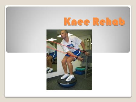 Knee Rehab. When injuries occur, the focus of the athletic shifts from injury prevention to injury treatment and rehabilitation Treatment and rehabilitation.