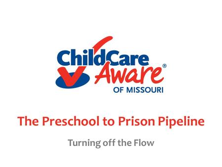 The Preschool to Prison Pipeline Turning off the Flow.