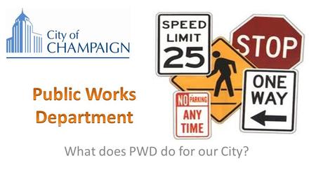 What does PWD do for our City?. Administrative Services Engineering Operations.