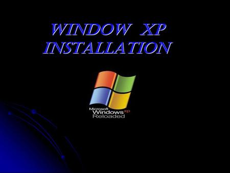Window xp installation. Minimum HARDWARE REQUIREMENTS Minimum HARDWARE REQUIREMENTS PC with 300 megahertz or higher processor clock speed recommended;