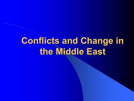 Conflicts and Change in the Middle East