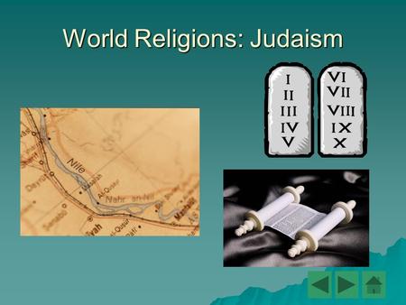 World Religions: Judaism. History of Judaism  The start of Judaism is actually found in the first five books of the Bible.  These books are called the.
