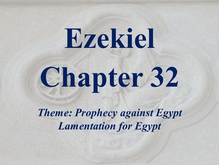 Theme: Prophecy against Egypt