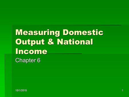 Measuring Domestic Output & National Income