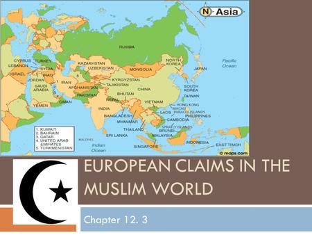 EUROPEAN CLAIMS IN THE MUSLIM WORLD Chapter 12. 3.
