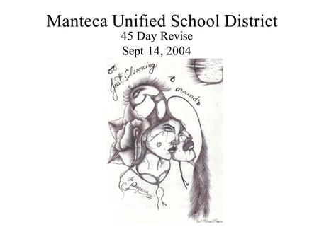 Manteca Unified School District 45 Day Revise Sept 14, 2004.