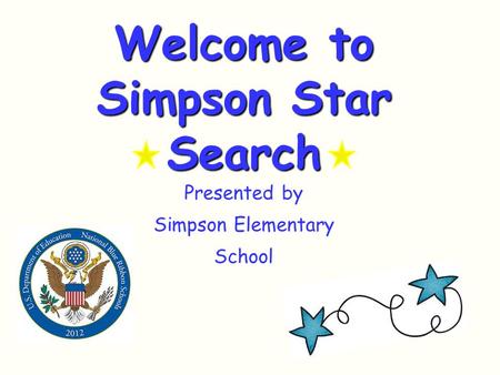 Welcome to Simpson Star Search Presented by Simpson Elementary School.