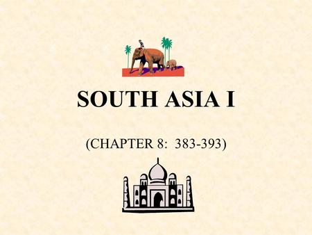 SOUTH ASIA I (CHAPTER 8: 383-393). MAJOR GEOGRAPHIC QUALITIES OF SOUTH ASIA WELL DEFINED PHYSIOGRAPHICALLY THE WORLD’S SECOND LARGEST POPULATION CLUSTER.